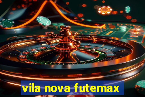 vila nova futemax